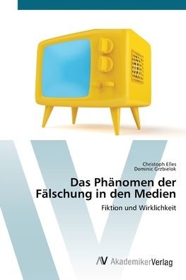 Das Phänomen der Fälschung in den - Elles - Books -  - 9783639400823 - April 20, 2012