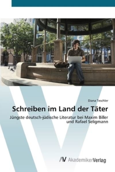 Schreiben im Land der Täter - Teschler - Boeken -  - 9783639426823 - 15 juni 2012