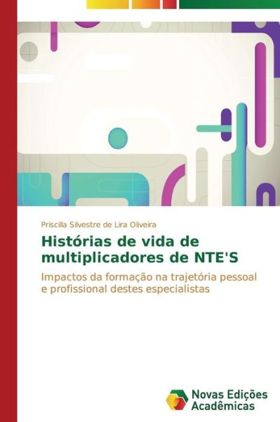 Cover for Priscilla Silvestre De Lira Oliveira · Histórias De Vida De Multiplicadores De Nte's (Paperback Book) [Portuguese edition] (2014)