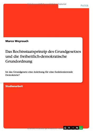 Cover for Weyrauch · Das Rechtsstaatsprinzip des Gr (Book) [German edition] (2011)
