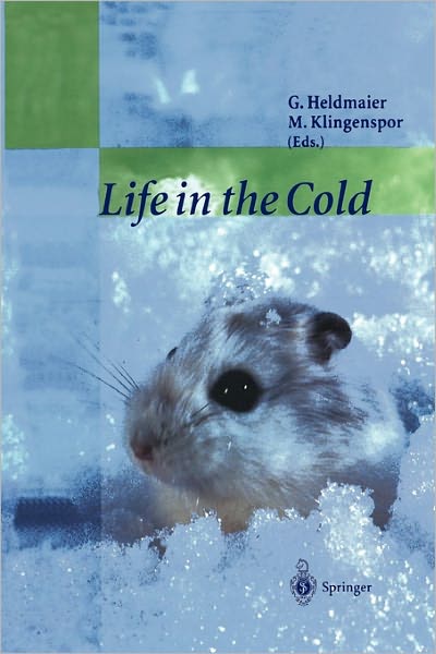 Cover for Gerhard Heldmaier · Life in the Cold: Eleventh International Hibernation Symposium (Paperback Book) [Softcover reprint of the original 1st ed. 2000 edition] (2010)