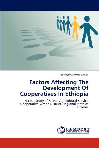 Cover for Tesfaye Gammie Challa · Factors Affecting the Development of Cooperatives in Ethiopia: a Case Study of Kilinto Agricultural Service Cooperative, Ambo District, Regional State of Oromia (Taschenbuch) (2012)