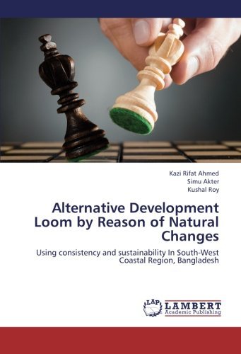 Cover for Kushal Roy · Alternative Development Loom by Reason of Natural Changes: Using Consistency and Sustainability in South-west Coastal Region, Bangladesh (Paperback Book) (2013)