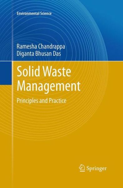 Cover for Ramesha Chandrappa · Solid Waste Management: Principles and Practice - Environmental Science (Paperback Book) [Softcover reprint of the original 1st ed. 2012 edition] (2016)