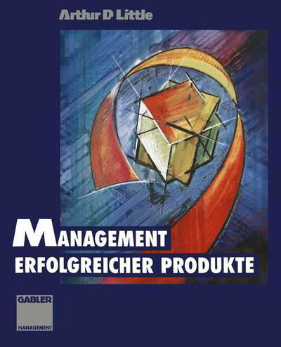 Cover for Arthur D Little · Management Erfolgreicher Produkte (Taschenbuch) [1994 edition] (2012)