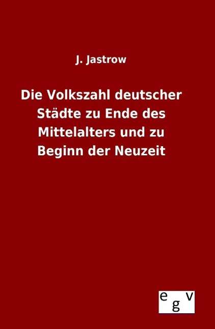 Cover for Jastrow · Die Volkszahl deutscher Städte (Book) (2015)