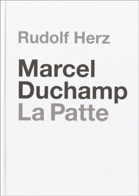 Marcel Duchamp. La Patte: Rudolf Herz (Hardcover Book) (2024)