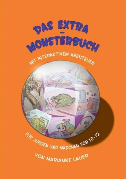 Das Extra- Monsterbuch: mit interaktivem Abenteuer - Marianne Lauer - Livres - Books on Demand - 9783735737823 - 20 mai 2014