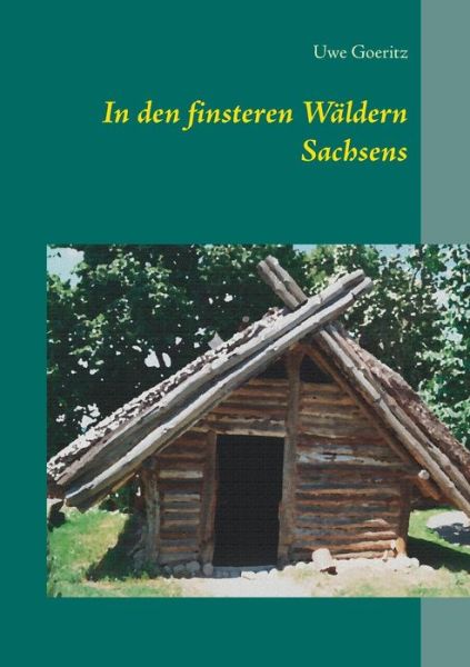 Cover for Uwe Goeritz · In den Finsteren Wäldern Sachsens (Paperback Book) [German edition] (2014)