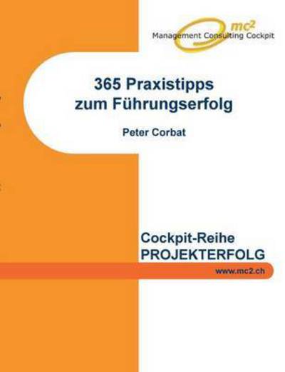 Cover for Peter Corbat · 365 Praxistipps Zum Fuhrungserfolg (Paperback Book) (2015)