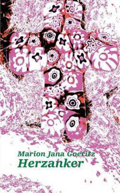 Cover for Marion Jana Goeritz · Herzanker (Paperback Book) (2016)