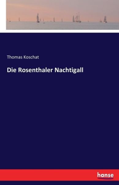 Cover for Koschat · Die Rosenthaler Nachtigall (Bok) (2020)