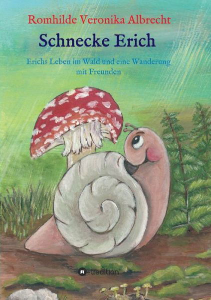 Schnecke Erich - Teil 2 - Albrecht - Bücher -  - 9783749770823 - 10. Dezember 2019