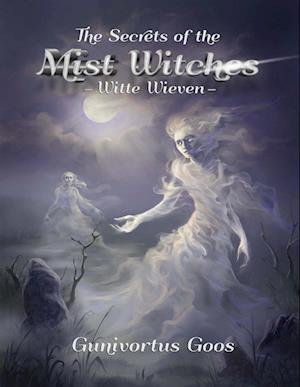 The Secrets of the Mist Witches - Gunivortus Goos - Books - BoD Books on Demand - 9783753445823 - March 30, 2022