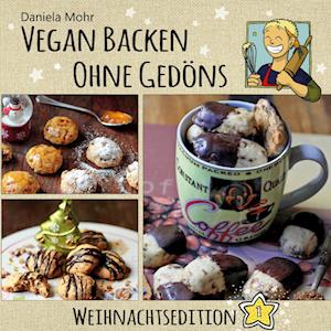 Cover for Daniela Mohr · Vegan Backen ohne Gedöns (Book) (2023)