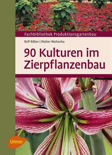 Cover for Röber · 90 Kulturen im Zierpflanzenbau (Book)