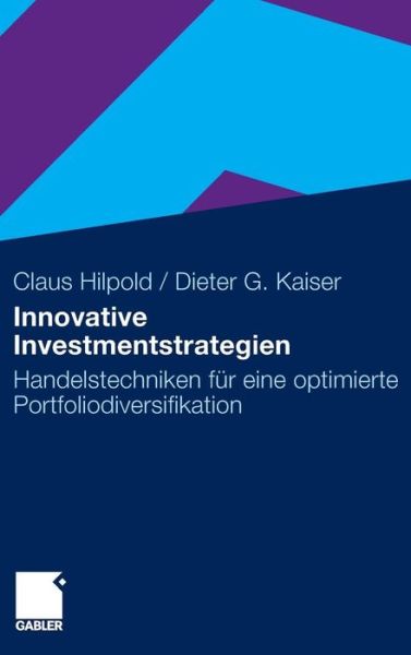 Cover for Claus Hilpold · Innovative Investmentstrategien: Handelstechniken Fur Eine Optimierte Portfoliodiversifikation (Gebundenes Buch) [2010 edition] (2010)