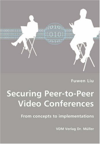 Cover for Fuwen Liu · Securing Peer-to-peer Video Conferences - from Concepts to Implementations (Taschenbuch) (2007)