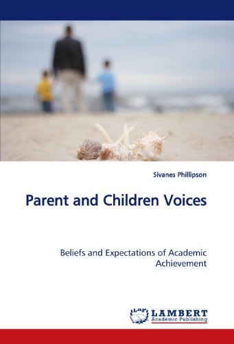 Cover for Sivanes Phillipson · Parent and Children Voices: Beliefs and Expectations of Academic Achievement (Paperback Book) (2009)