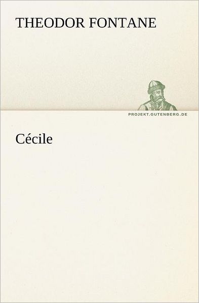 Cécile (Tredition Classics) (German Edition) - Theodor Fontane - Books - tredition - 9783842404823 - May 8, 2012