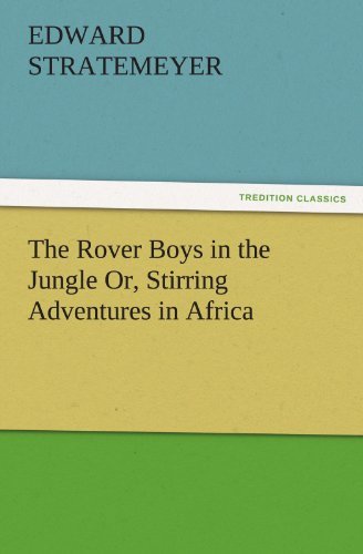 Cover for Edward Stratemeyer · The Rover Boys in the Jungle Or, Stirring Adventures in Africa (Tredition Classics) (Paperback Bog) (2011)