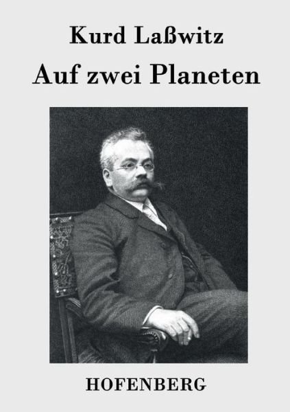 Cover for Kurd Lasswitz · Auf Zwei Planeten (Paperback Book) (2016)
