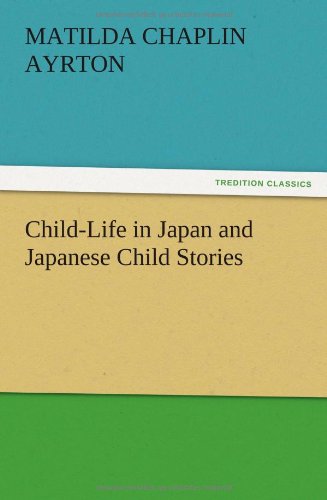 Cover for Matilda Chaplin Ayrton · Child-life in Japan and Japanese Child Stories (Paperback Book) (2012)