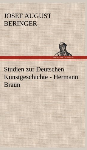 Cover for Josef August Beringer · Studien Zur Deutschen Kunstgeschichte - Hermann Braun (Hardcover Book) [German edition] (2012)