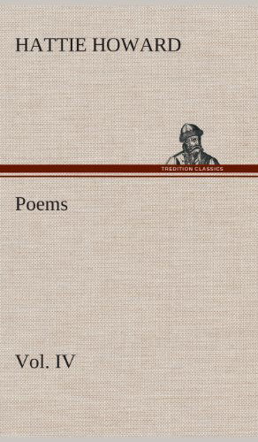 Cover for Hattie Howard · Poems Vol. Iv (Hardcover Book) (2013)