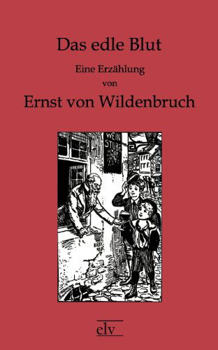 Cover for Ernst Von Wildenbruch · Das Edle Blut (Paperback Book) [German edition] (2011)