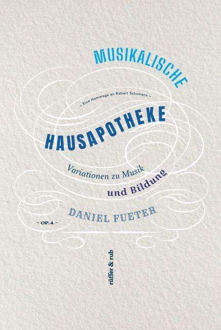 Cover for Daniel Fueter · Musikalische Hausapotheke (Hardcover Book) (2021)