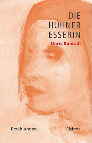 Cover for Doris Konradi · Die Hühneresserin (Book) (2024)