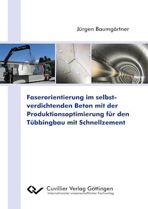 Cover for Jürgen Baumgärtner · Faserorientierung im selbstverdichtenden Beton mit der Produktionsoptimierung für den Tübbingbau mit Schnellzement (Paperback Book) (2015)