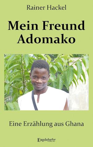 Cover for Rainer Hackel · Mein Freund Adomako (Book) (2023)