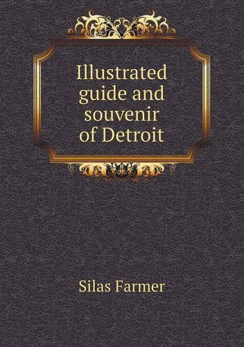 Cover for Silas Farmer · Illustrated Guide and Souvenir of Detroit (Paperback Book) (2013)