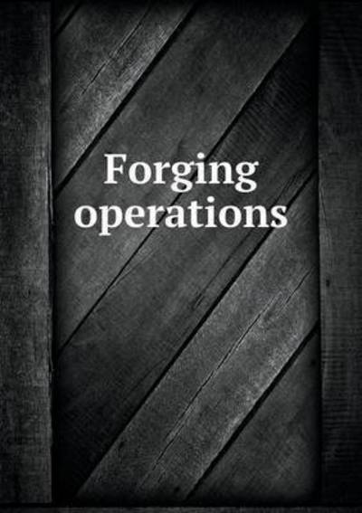 Cover for International Textbook Company · Forging Operations (Paperback Book) (2015)