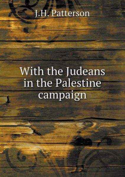 Cover for J H Patterson · With the Judeans in the Palestine Campaign (Paperback Book) (2015)