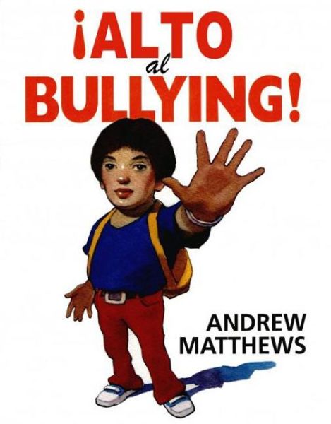 Cover for Andrew Matthews · Alto Al Bullying (Stop the Bullying) (Spanish Edition) (Paperback Book) [Spanish, 1st edition] (2012)