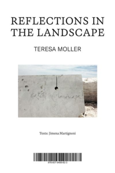 Teresa Moller · Teresa Moller: Reflections in the Landscape (Paperback Book) (2022)