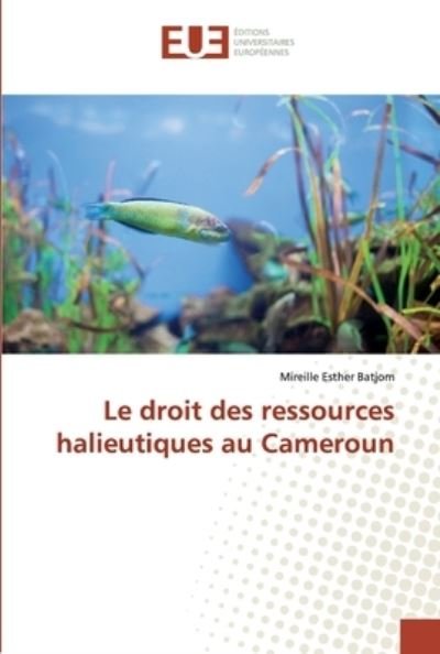Cover for Batjom · Le droit des ressources halieuti (Buch) (2019)