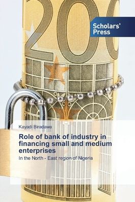 Cover for Kayadi Biradawa · Role of bank of industry in financing small and medium enterprises (Paperback Book) (2020)