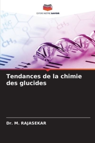 Cover for Dr M Rajasekar · Tendances de la chimie des glucides (Paperback Book) (2021)