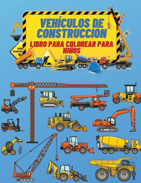 Cover for Salvador Morales · Vehículos de Construcción Libro de Colorear para Niños (Pocketbok) (2021)