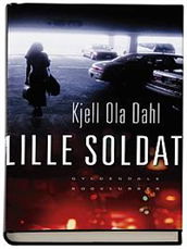 Cover for Kjell Ola Dahl · Lille soldat (Bound Book) [1st edition] [Indbundet] (2006)