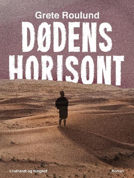 Cover for Grete Roulund · Dødens horisont (Sewn Spine Book) [1.º edición] (2017)