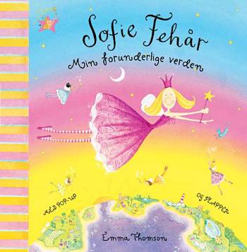 Cover for Emma Thomson · Sofie Fehår: Sofie Fehår - min forunderlige verden (Bound Book) [1. wydanie] (2005)