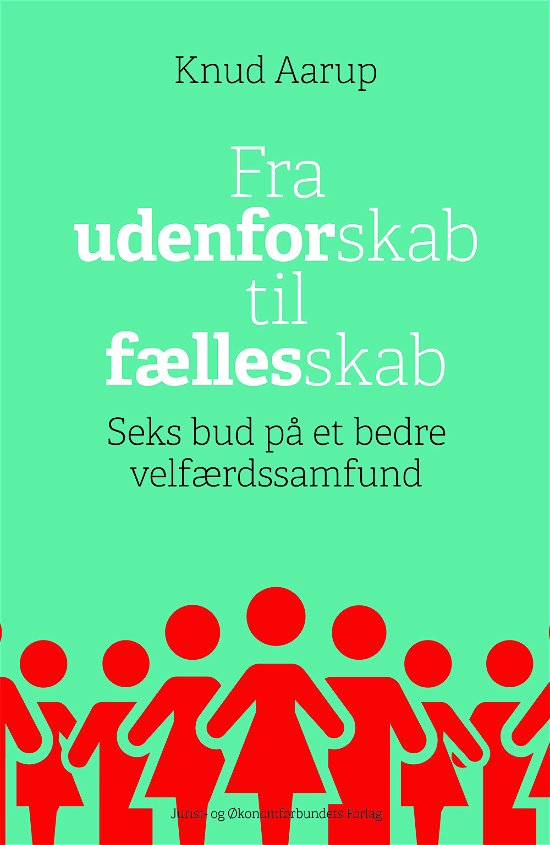 Cover for Knud Aarup · Fra udenforskab til fællesskab (Sewn Spine Book) [1e uitgave] (2017)