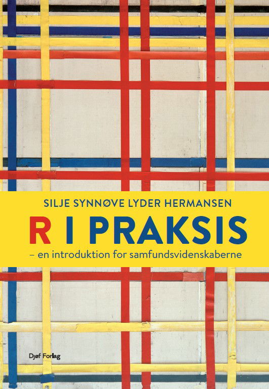 R i praksis - Silje Synnøve Lyder Hermansen - Books - Djøf Forlag - 9788757455823 - January 20, 2023