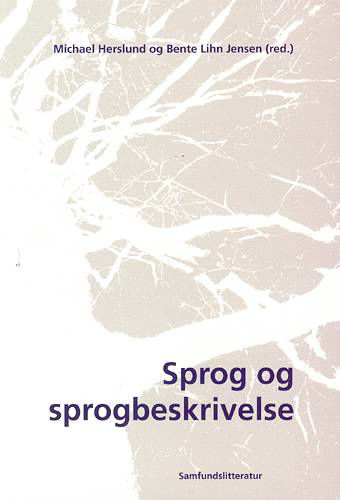 Cover for Michael Herslund &amp; Bente Lihn Jensen (red.) · Sprog og sprogbeskrivelse (Hæftet bog) [1. udgave] (2003)