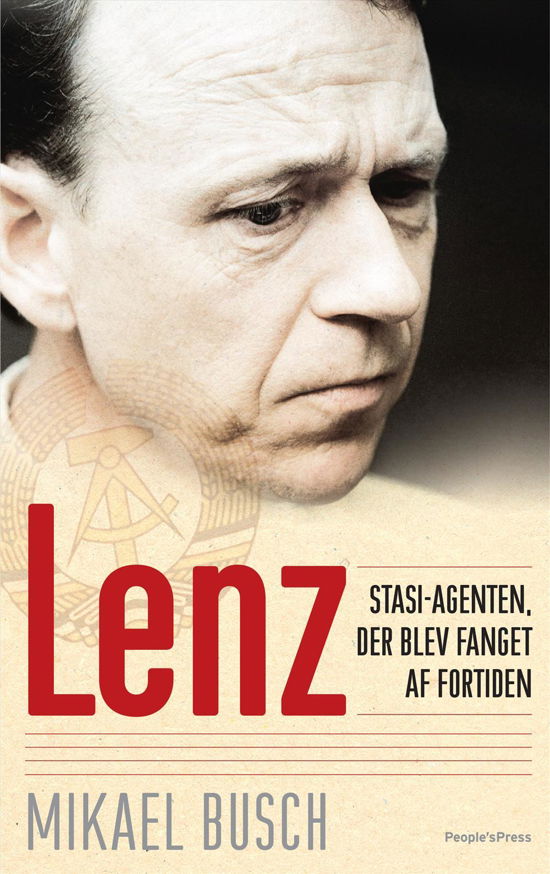 Cover for Mikael Busch · Lenz - Stasi-agenten, der blev fanget af fortiden (Bound Book) [1st edition] (2015)